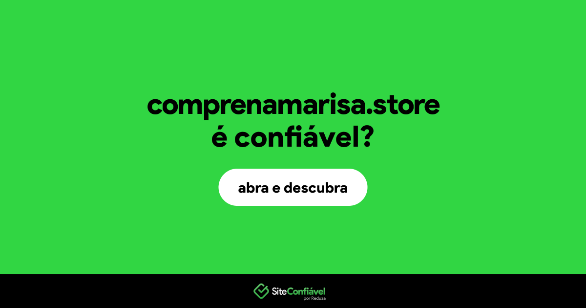 O site comprenamarisa.store é confiável?
