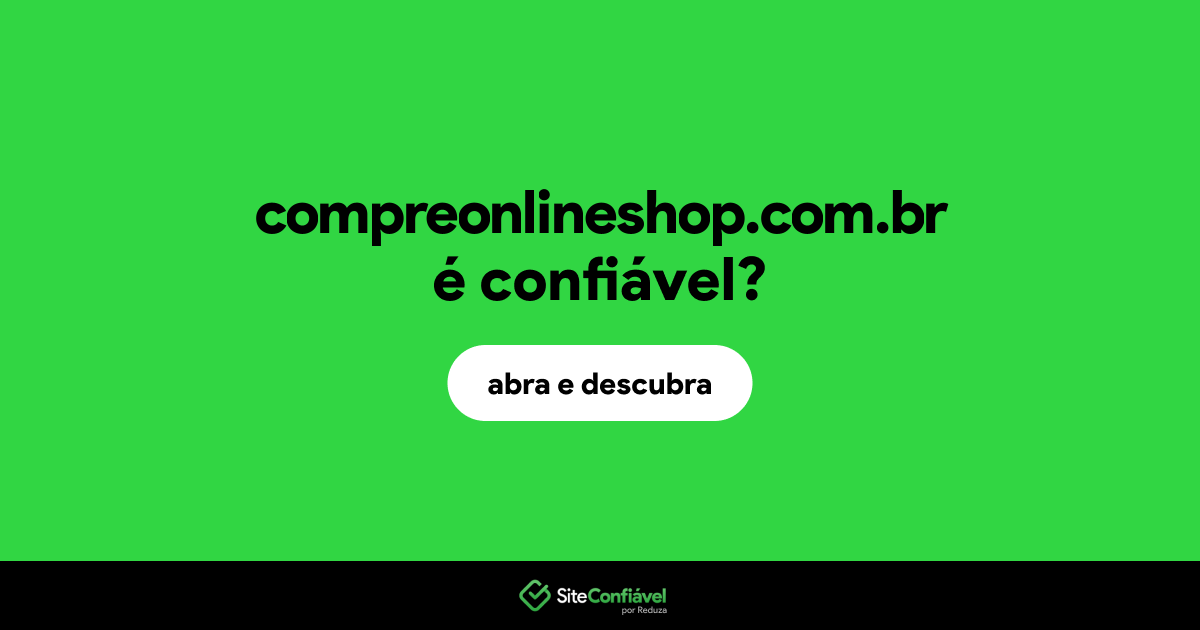 O site compreonlineshop.com.br é confiável?