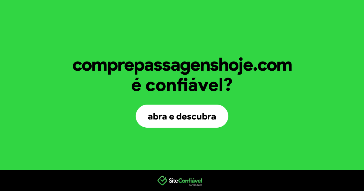 O site comprepassagenshoje.com é confiável?