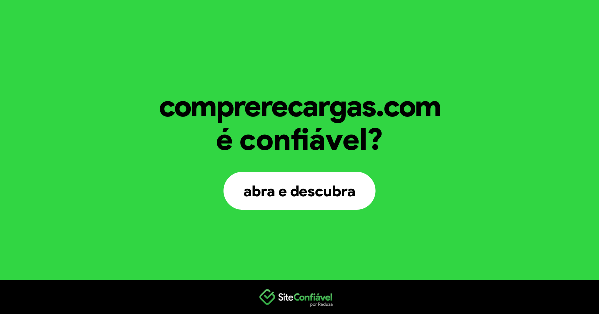 O site comprerecargas.com é confiável?