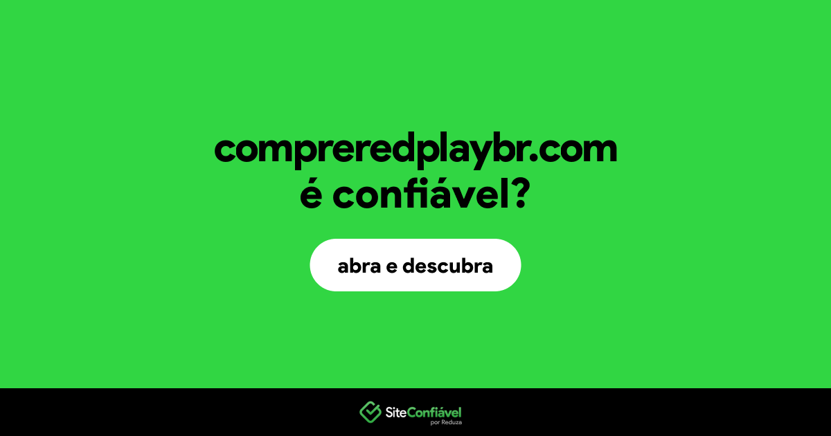 O site compreredplaybr.com é confiável?