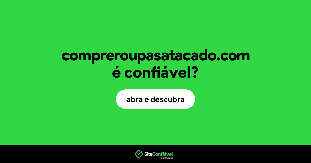 O site compreroupasatacado.com é confiável?