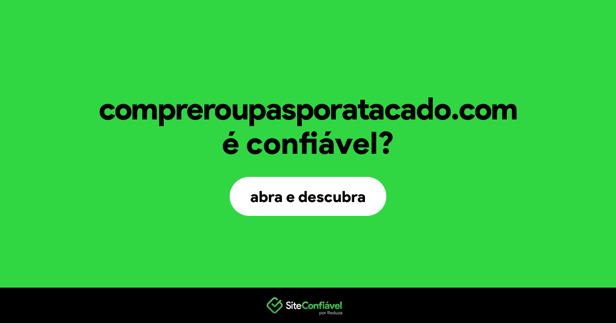 O site compreroupasporatacado.com é confiável?