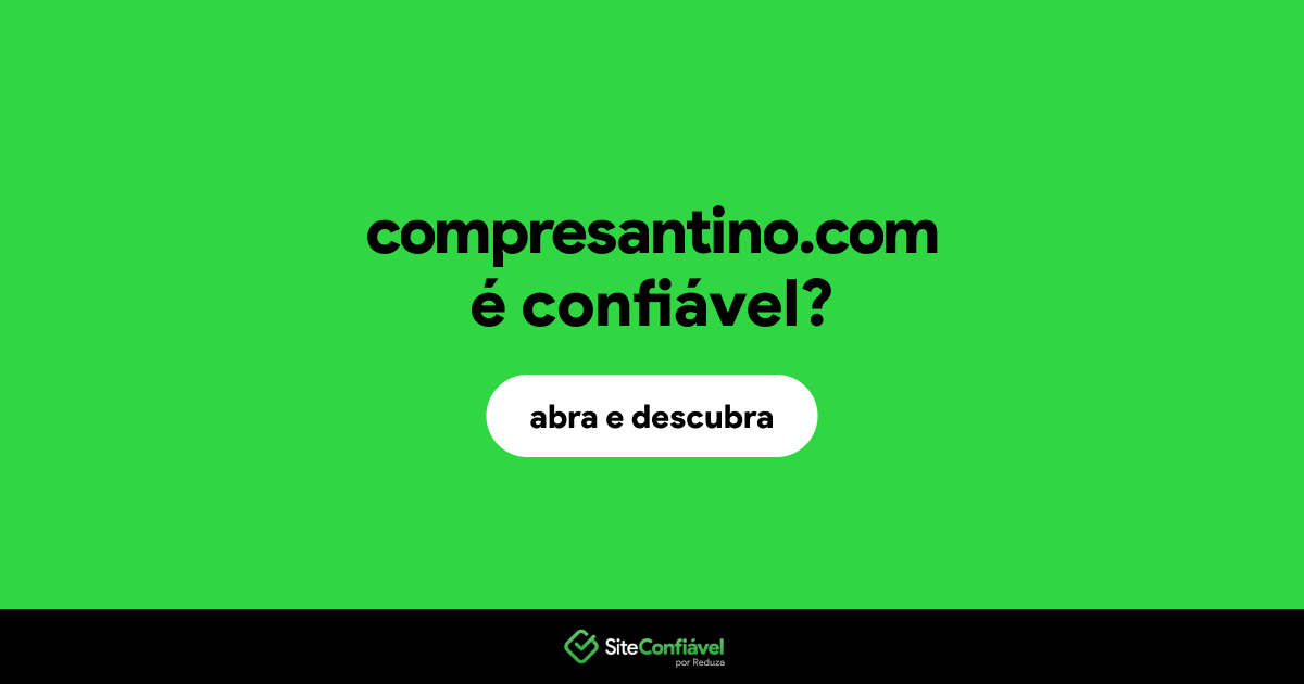 O site compresantino.com é confiável?