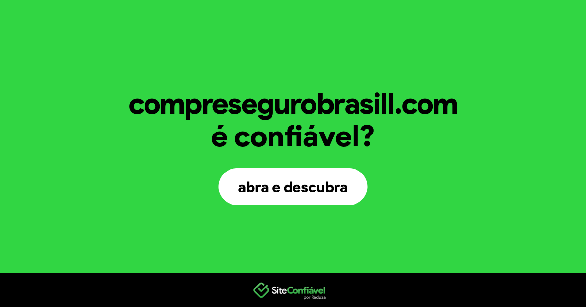 O site compresegurobrasill.com é confiável?