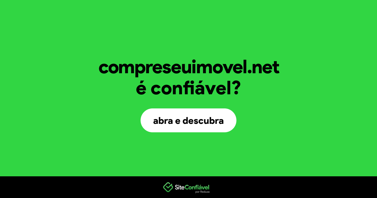 O site compreseuimovel.net é confiável?