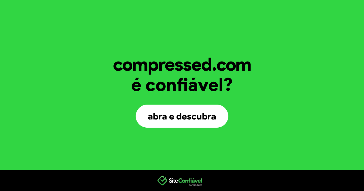 O site compressed.com é confiável?