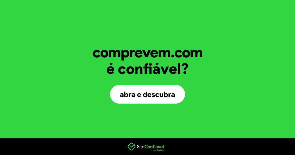 O site comprevem.com é confiável?