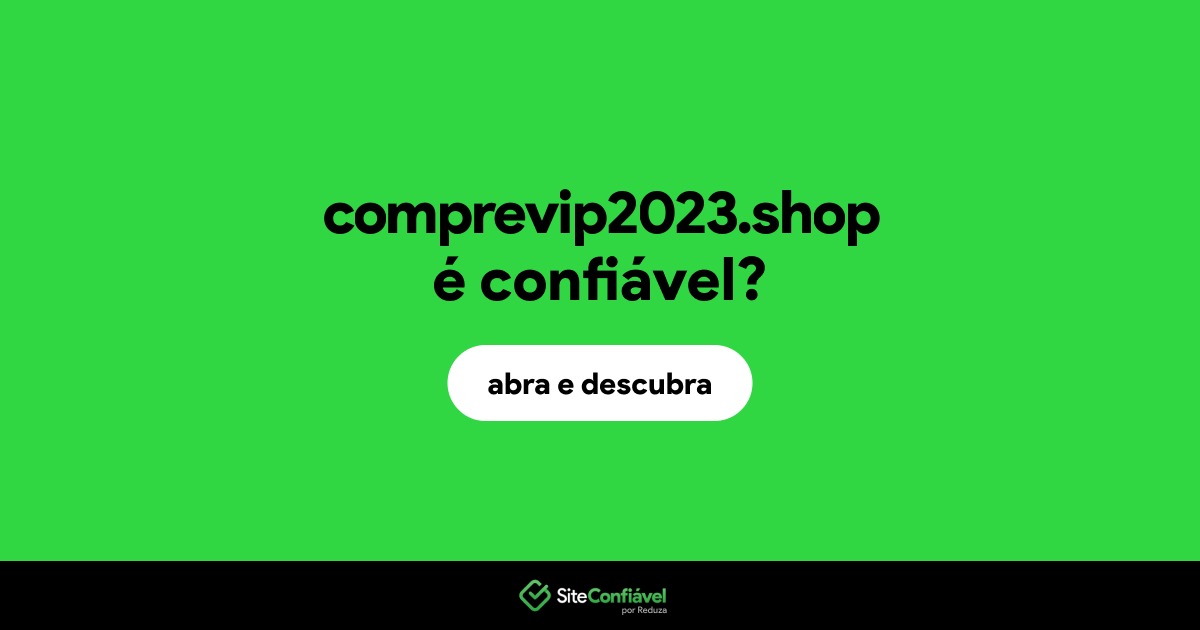 O site comprevip2023.shop é confiável?