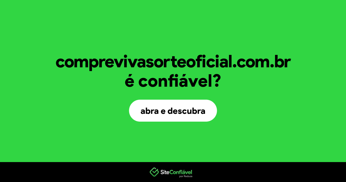 O site comprevivasorteoficial.com.br é confiável?