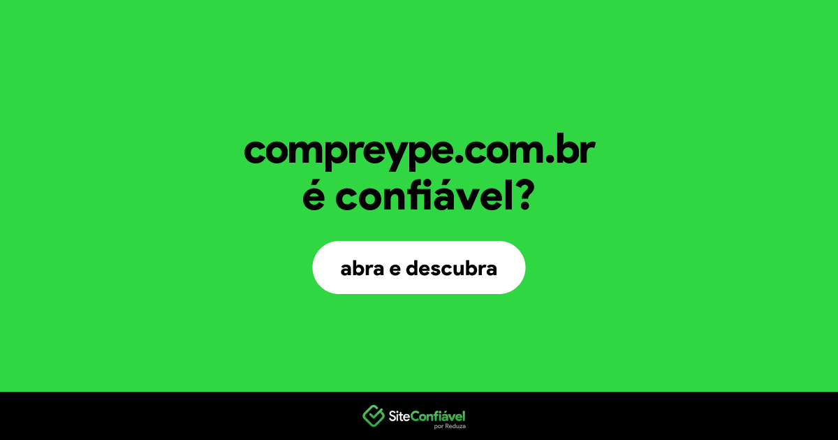 O site compreype.com.br é confiável?
