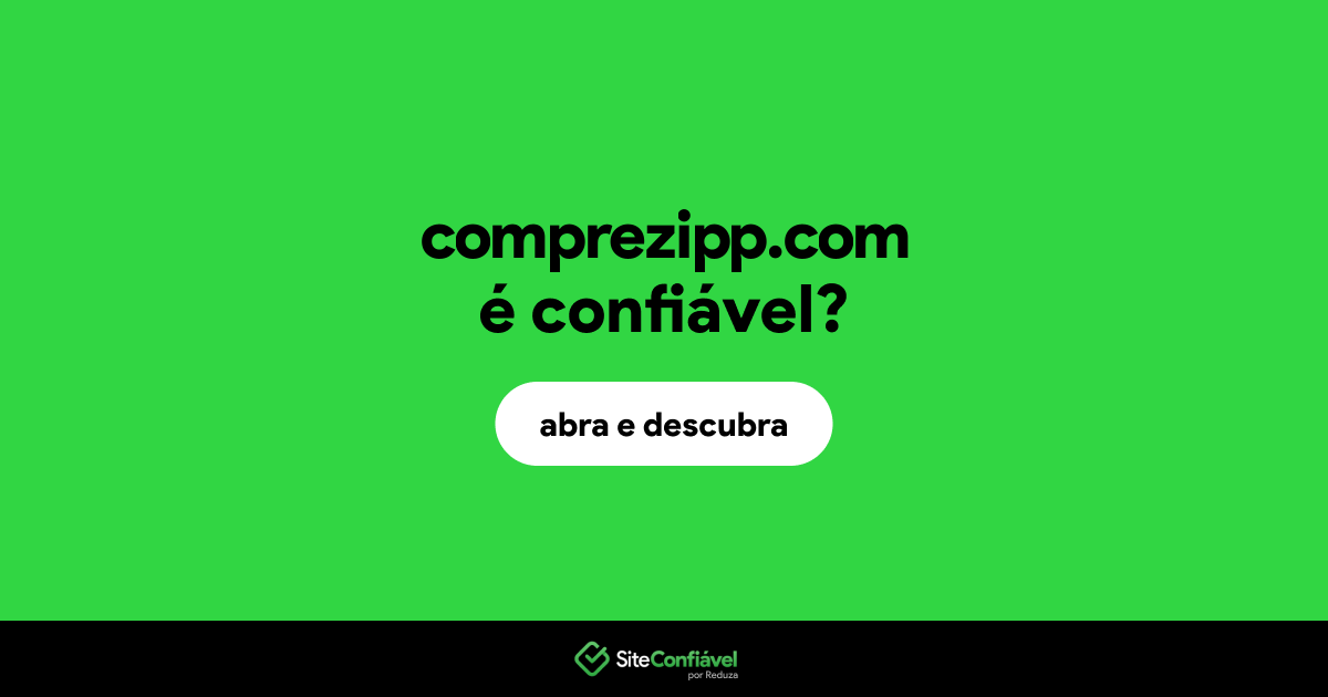 O site comprezipp.com é confiável?