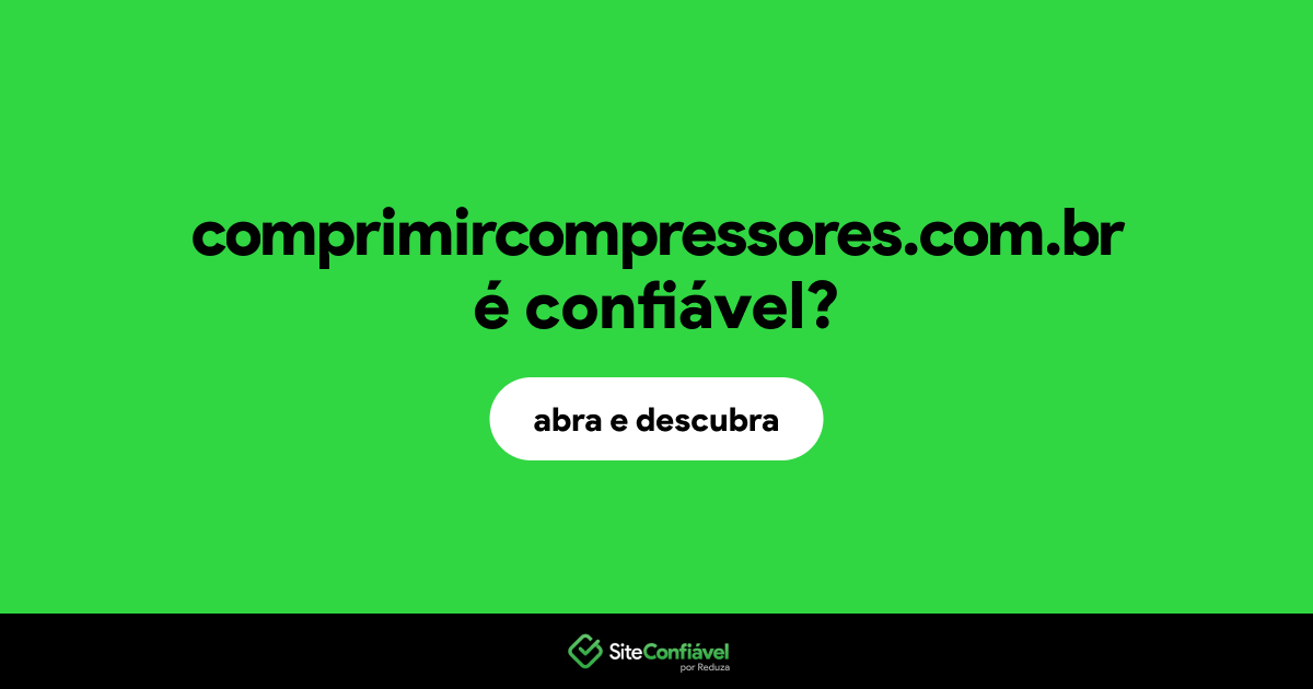 O site comprimircompressores.com.br é confiável?