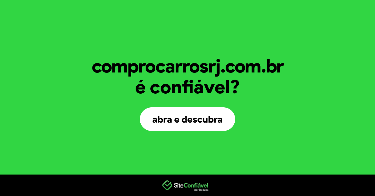 O site comprocarrosrj.com.br é confiável?