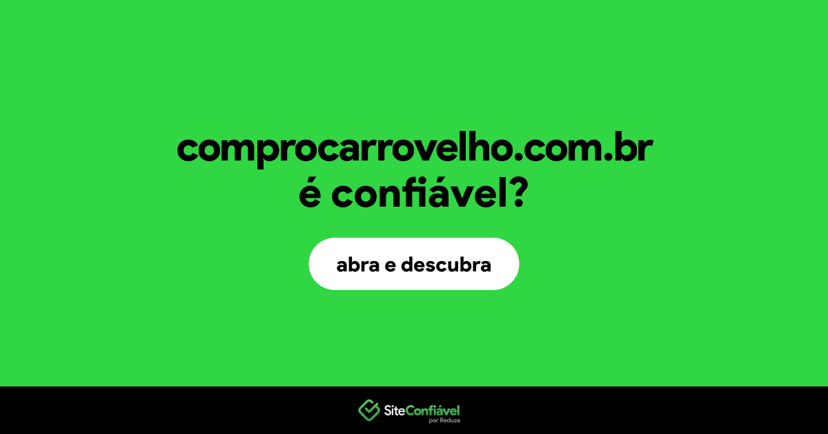 O site comprocarrovelho.com.br é confiável?