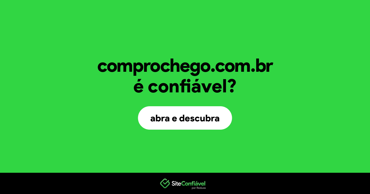 O site comprochego.com.br é confiável?