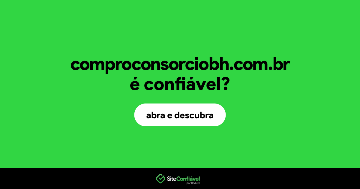 O site comproconsorciobh.com.br é confiável?