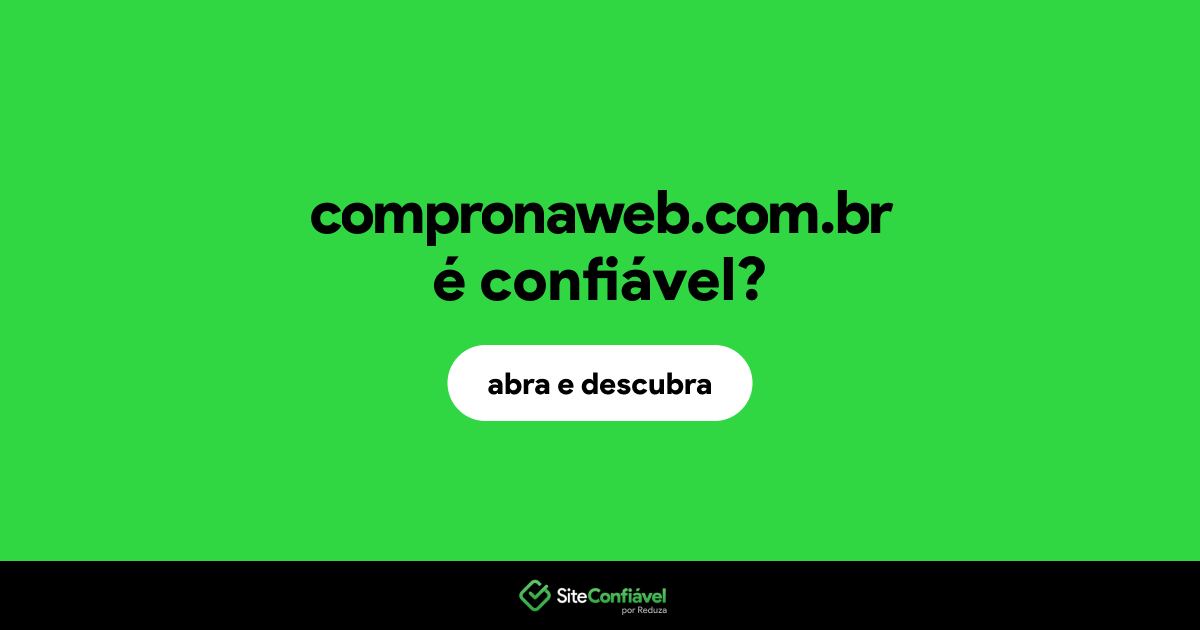 O site compronaweb.com.br é confiável?