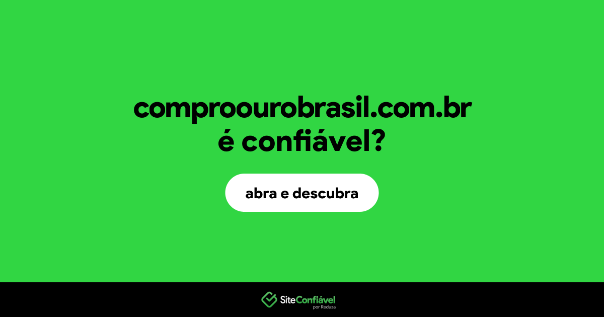 O site comproourobrasil.com.br é confiável?