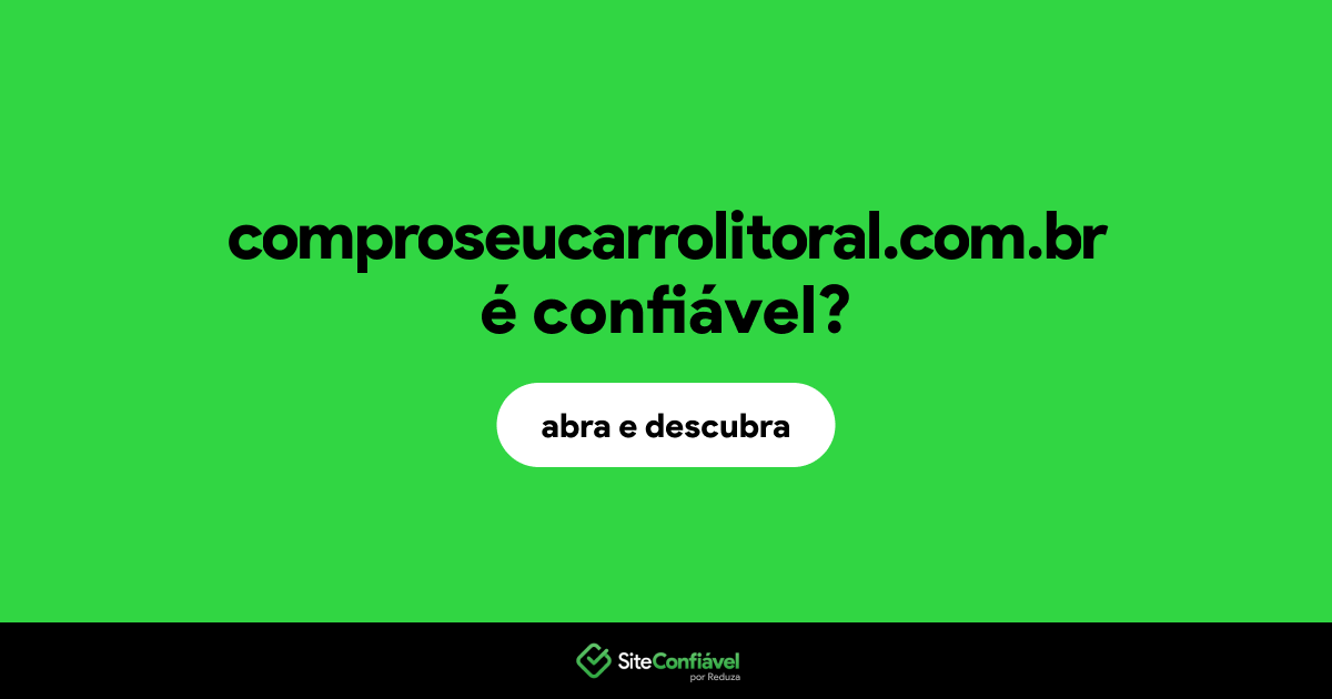 O site comproseucarrolitoral.com.br é confiável?