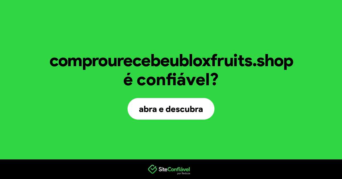 O site comprourecebeubloxfruits.shop é confiável?