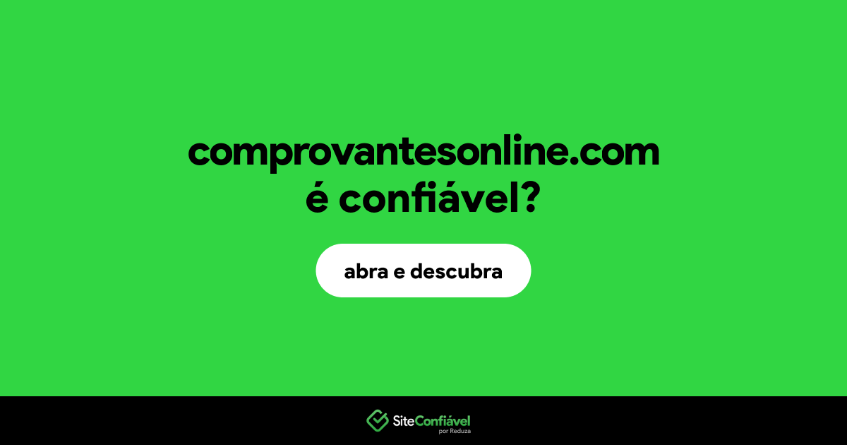 O site comprovantesonline.com é confiável?
