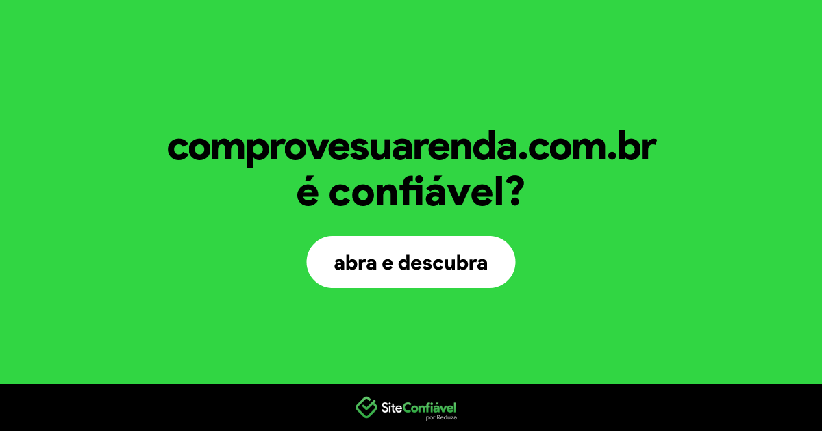 O site comprovesuarenda.com.br é confiável?