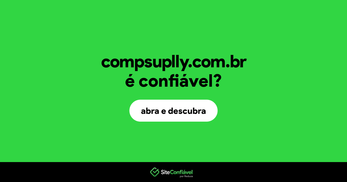 O site compsuplly.com.br é confiável?