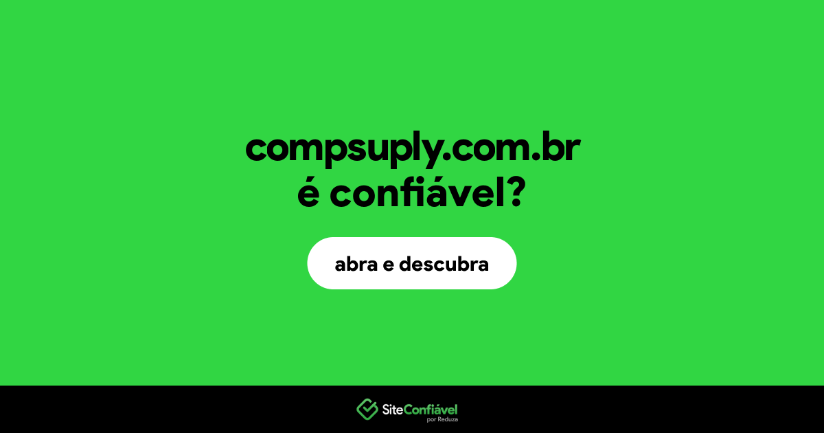 O site compsuply.com.br é confiável?