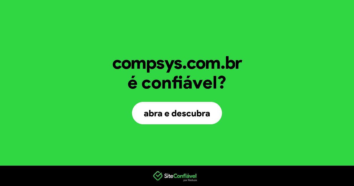 O site compsys.com.br é confiável?