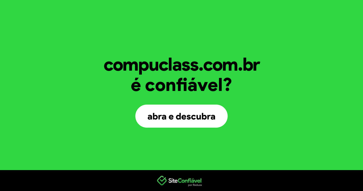 O site compuclass.com.br é confiável?