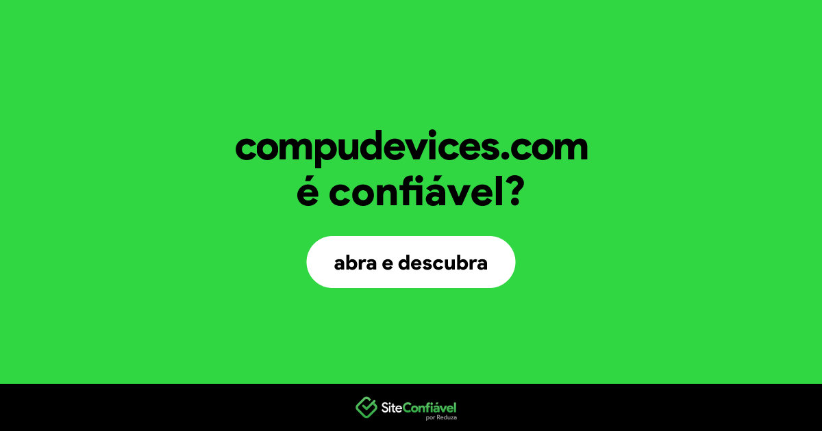 O site compudevices.com é confiável?