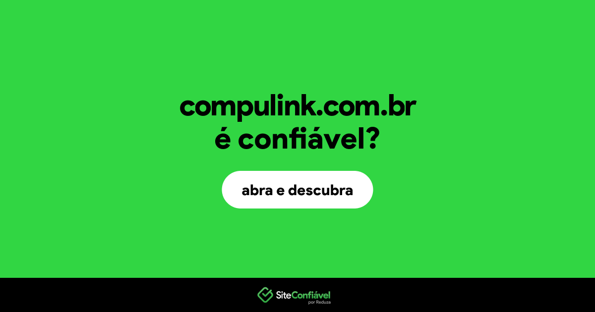 O site compulink.com.br é confiável?