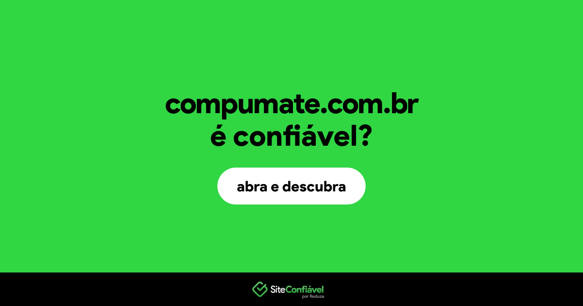 O site compumate.com.br é confiável?