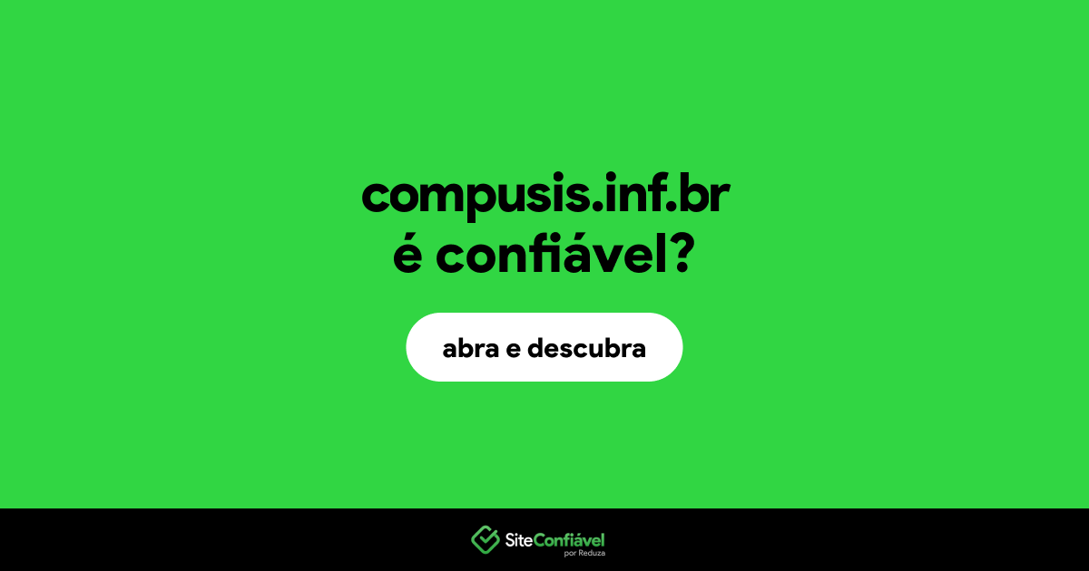 O site compusis.inf.br é confiável?