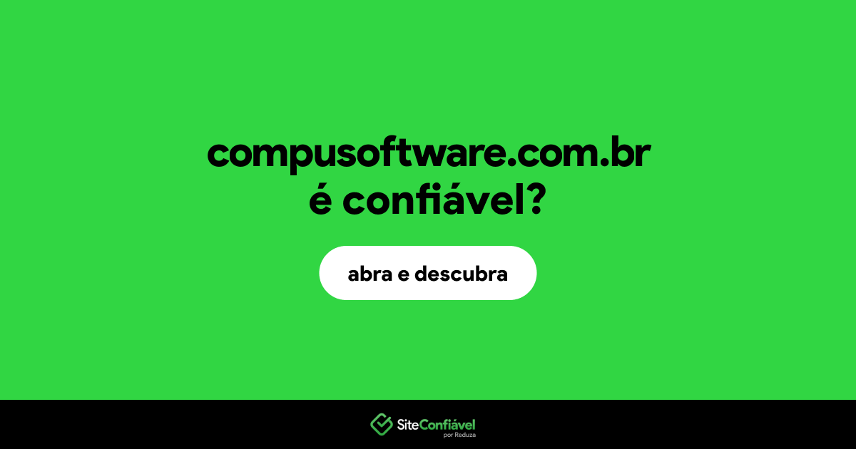 O site compusoftware.com.br é confiável?