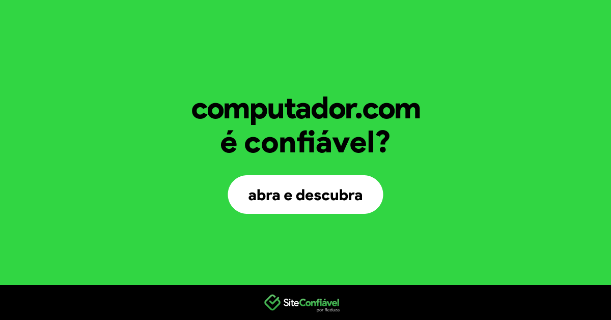 O site computador.com é confiável?