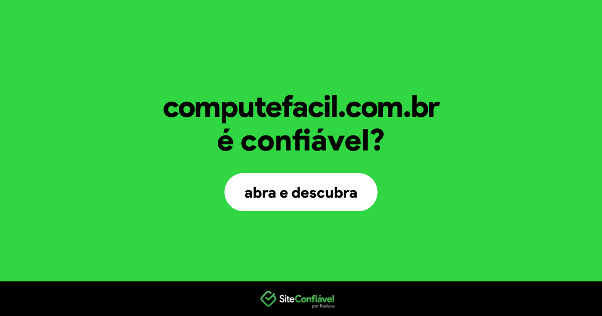 O site computefacil.com.br é confiável?
