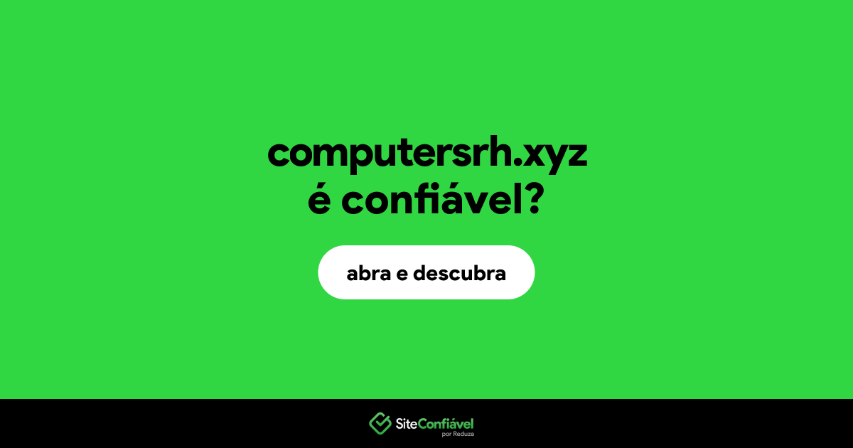 O site computersrh.xyz é confiável?