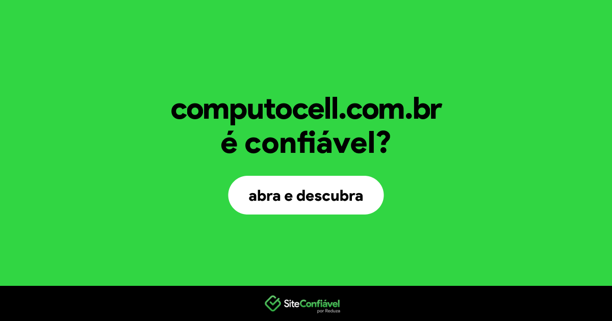 O site computocell.com.br é confiável?