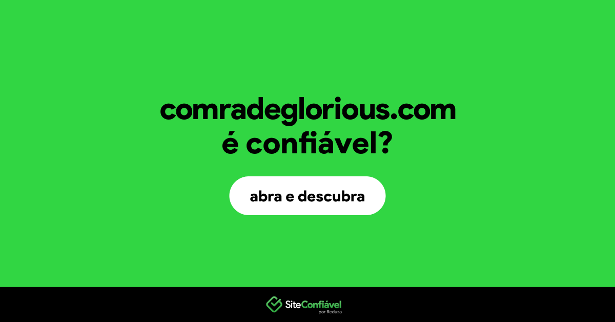 O site comradeglorious.com é confiável?