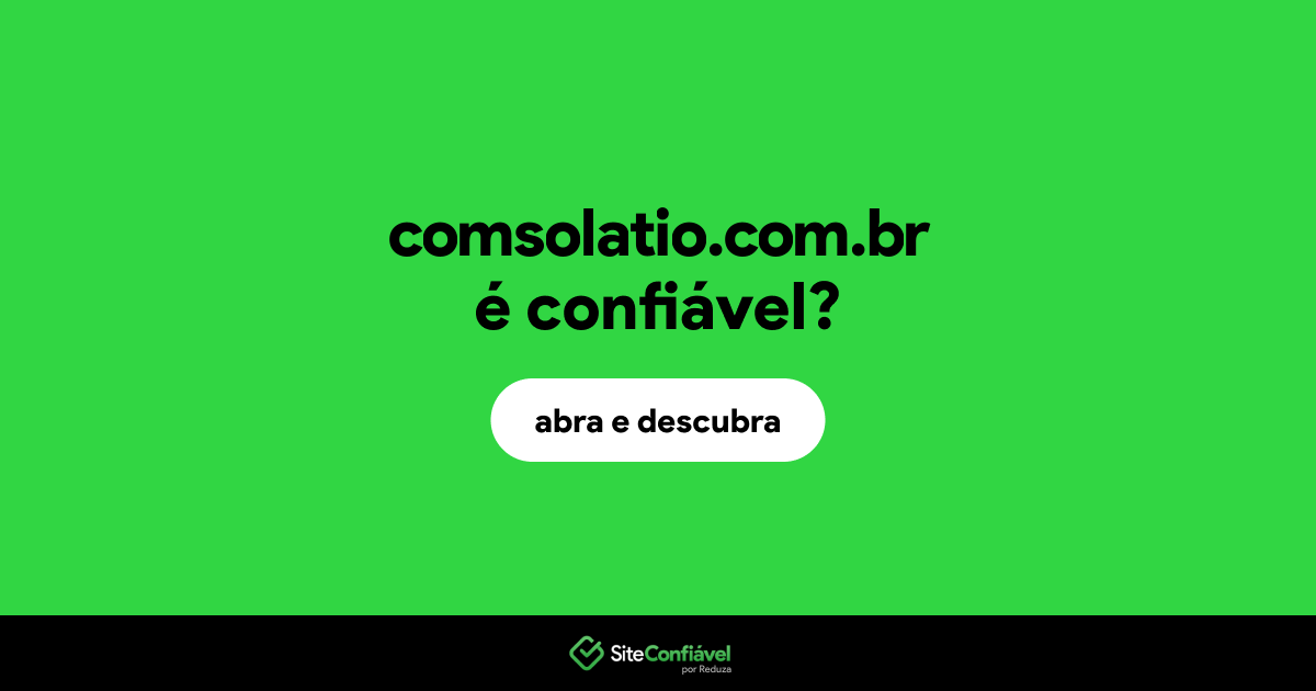 O site comsolatio.com.br é confiável?