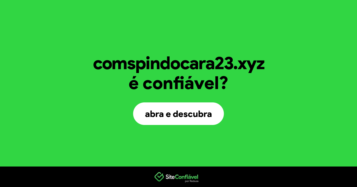 O site comspindocara23.xyz é confiável?