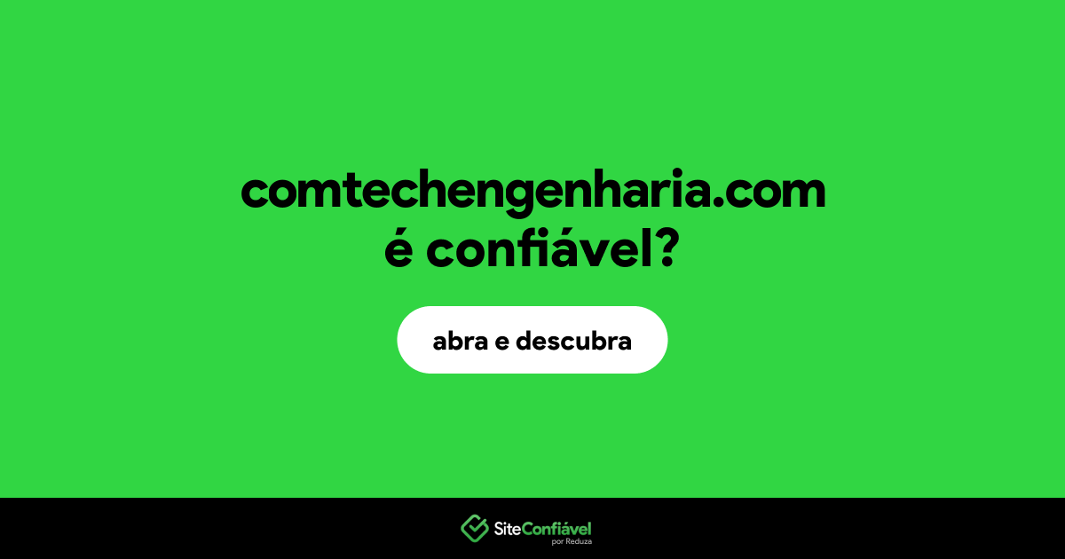 O site comtechengenharia.com é confiável?