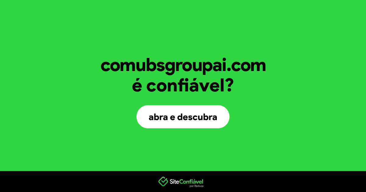 O site comubsgroupai.com é confiável?