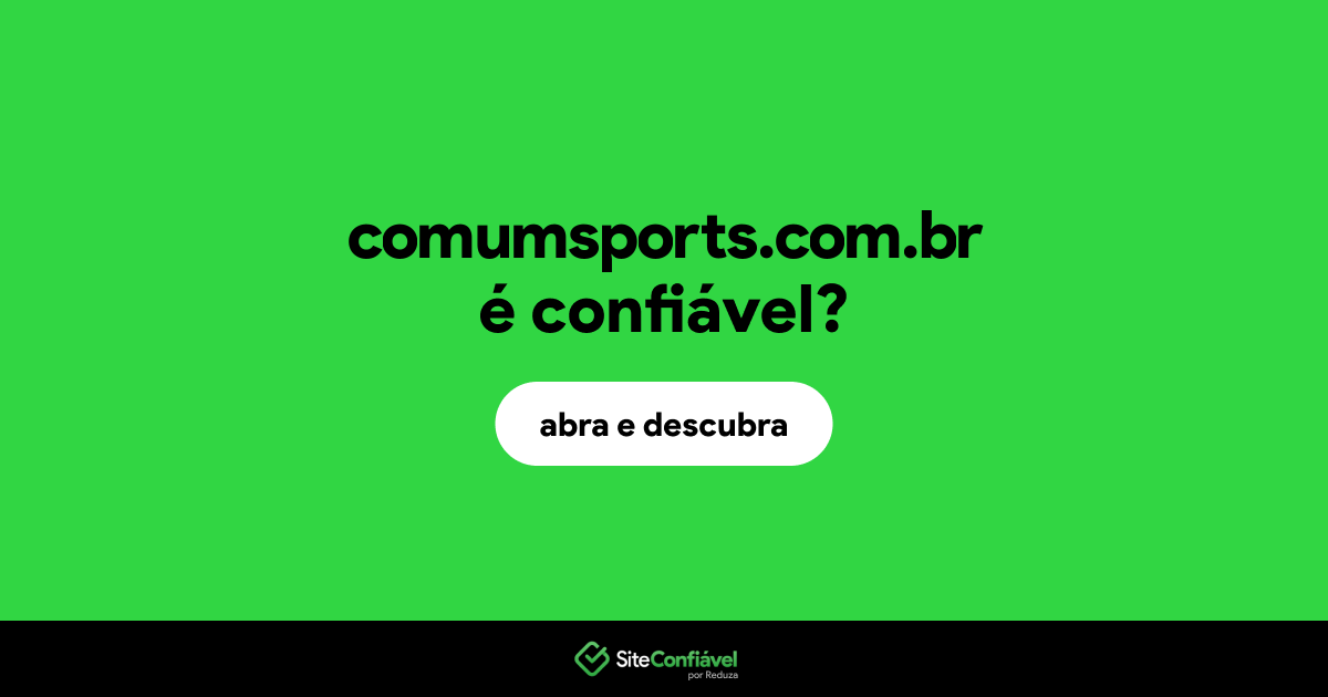 O site comumsports.com.br é confiável?