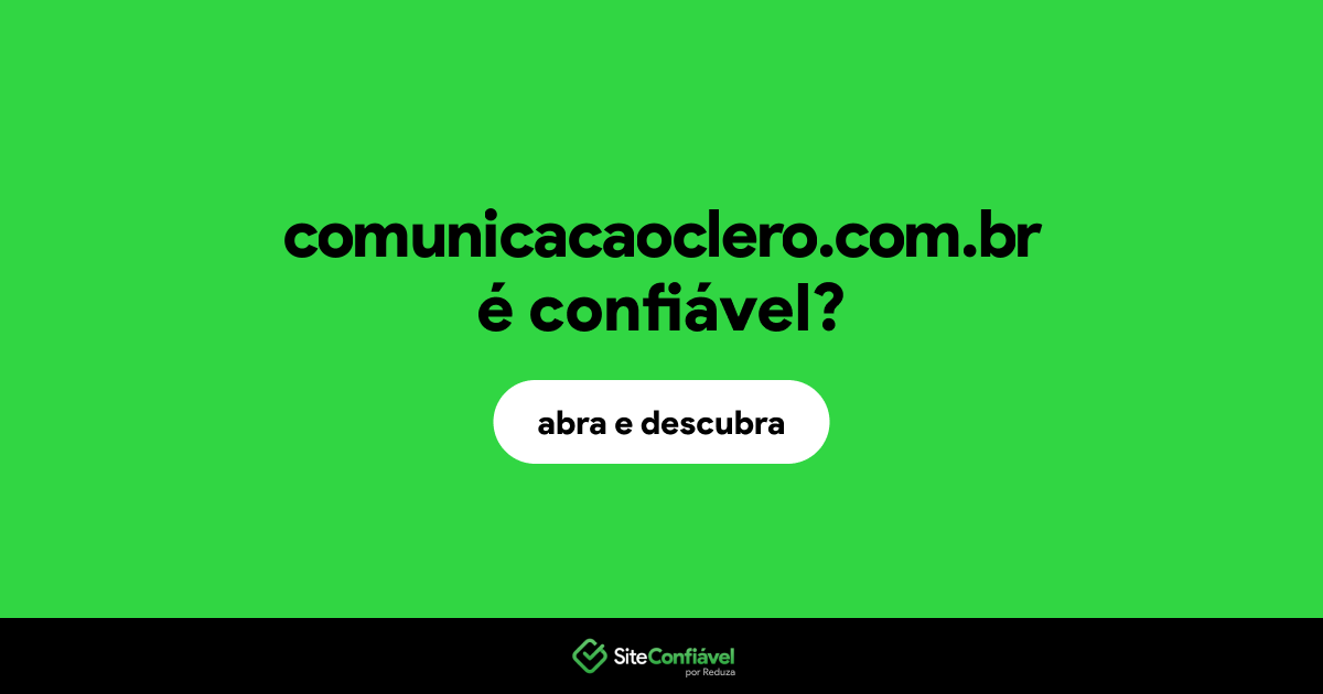 O site comunicacaoclero.com.br é confiável?