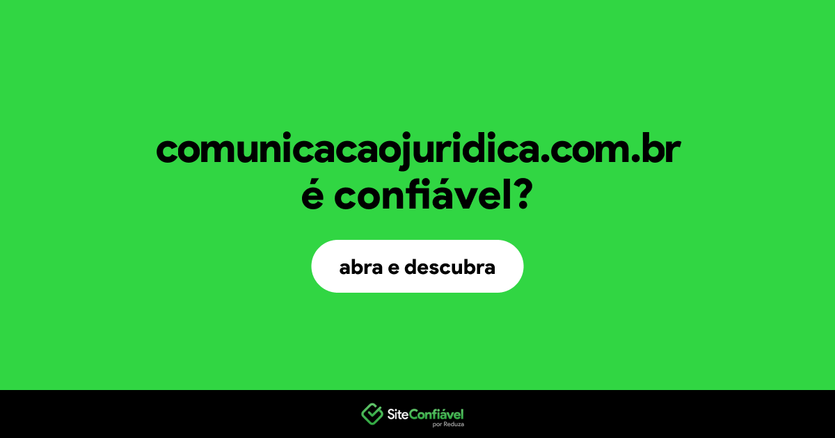O site comunicacaojuridica.com.br é confiável?