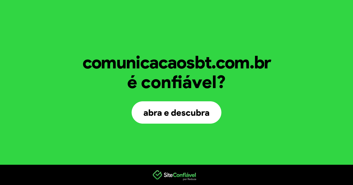 O site comunicacaosbt.com.br é confiável?