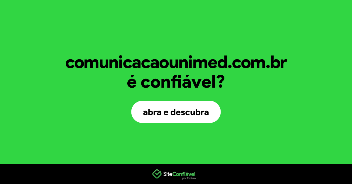 O site comunicacaounimed.com.br é confiável?